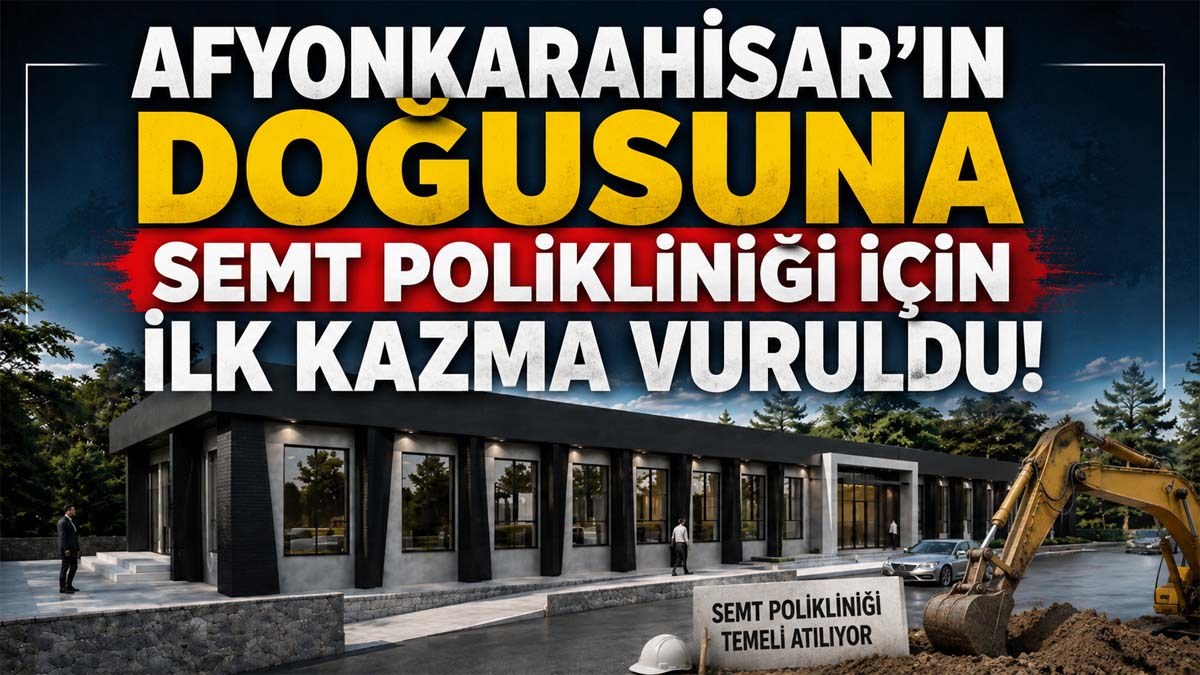 Afyonkarahisar'ın Doğusuna Semt Polikliniği İçin İlk Kazma Vuruldu